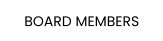 BOARD MEMBERS